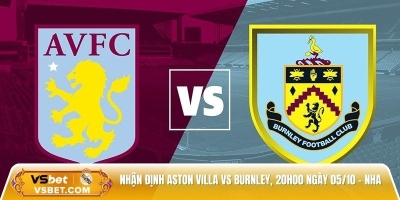 Nhận định Aston Villa vs Burnley, 20h00 ngày 05/10 - Ngoại hạng Anh