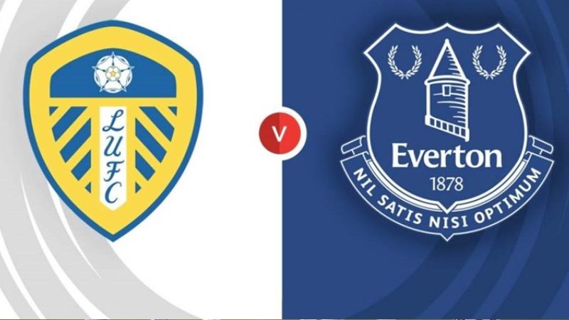 Nhận định Leeds vs Everton, 02h00 ngày 19/08 - Vòng 1 Ngoại hạng Anh